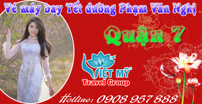 Vé máy bay tết đường Phạm Văn Nghị quận 7