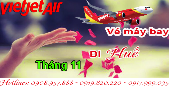 Giá vé máy bay đi Huế tháng 11 hãng Vietjet Air