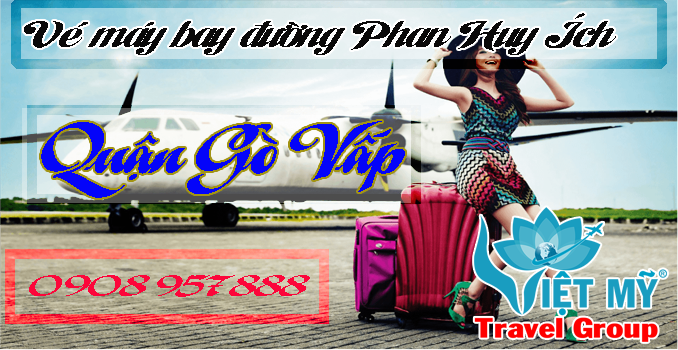 Vé máy bay đường Phan Huy Ích quận Gò Vấp