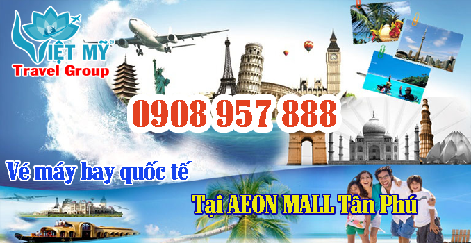 Mua vé máy bay quốc tế giá rẻ gần AEON MALL Tân Phú