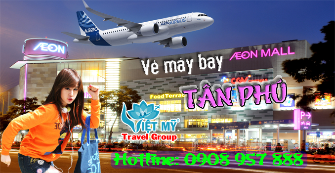 Vé máy bay giá rẻ khu vực AEON MALL Tân Phú