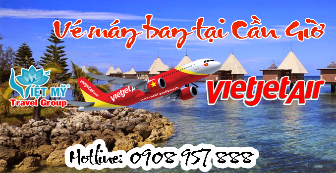 Vé máy bay Vietjet Air tại Cần Giờ
