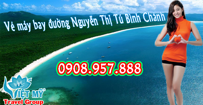 Vé máy bay đường Nguyễn Thị Tú Bình Chánh