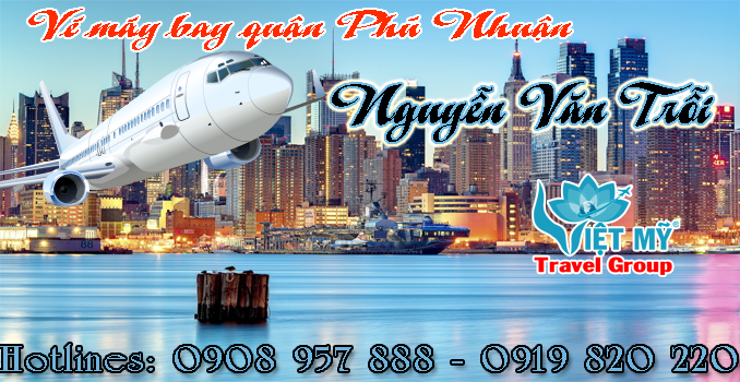 Vé máy bay đường Nguyễn Văn Trỗi quận Phú Nhuận
