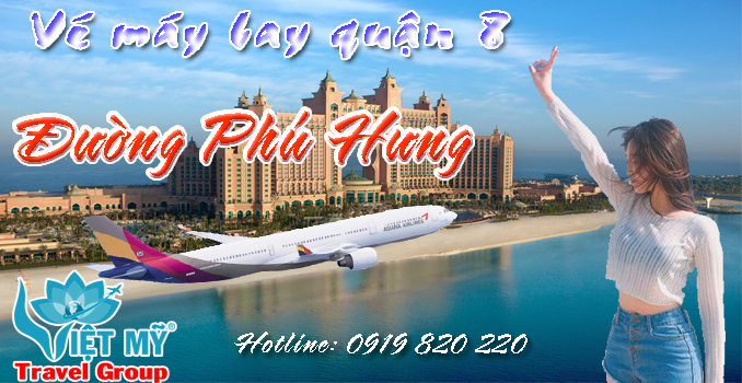 Vé máy bay đường Phú Hưng quận 8