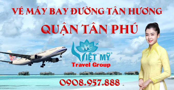 Vé máy bay đường Tân Hương quận Tân Phú