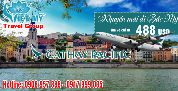 Khuyến mãi Cathay Pacific đi Bắc Mỹ