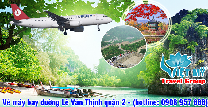 Vé máy bay đường Lê Văn Thịnh quận 2