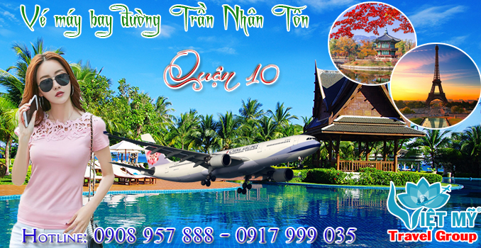 Vé máy bay đường Trần Nhân Tôn quận 10