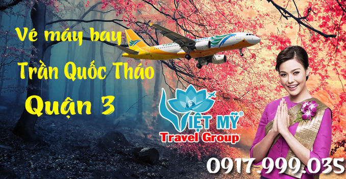 Vé máy bay đường Trần Quốc Thào quận 3