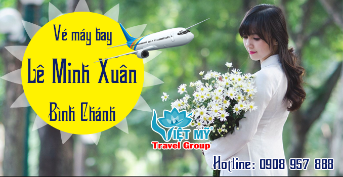Vé máy bay đường Lê Minh Xuân Bình Chánh