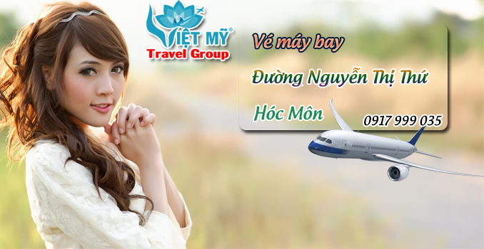 Vé máy bay đường Nguyễn Thị Thứ Hóc Môn