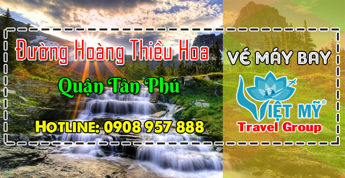 Vé máy bay đường Hoàng Thiều Hoa quận Tân Phú