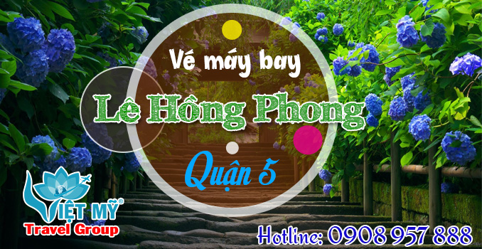 Vé máy bay đường Lê Hồng Phong quận 5