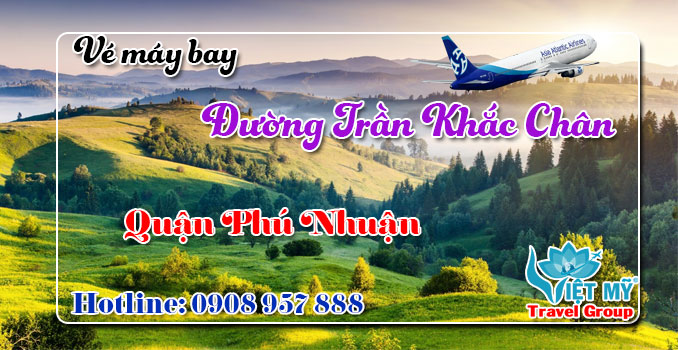 Vé máy bay đường Trần Khắc Chân quận Phú Nhuận