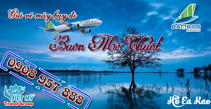 Giá vé máy bay đi Buôn Mê Thuột Bamboo Airways