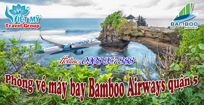 Phòng vé máy bay Bamboo Airways quận 5