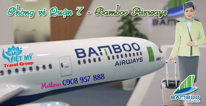 Phòng vé máy bay bamboo airways quận 7