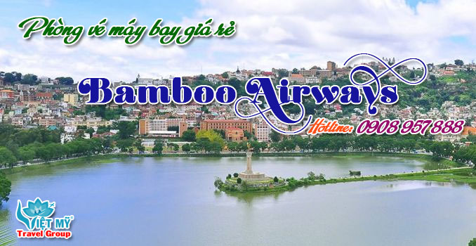 Phòng vé máy bay giá rẻ Bamboo Airways