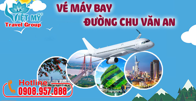 Vé máy bay đường Chu Văn An quận Bình Thạnh - Đại lý Việt Mỹ