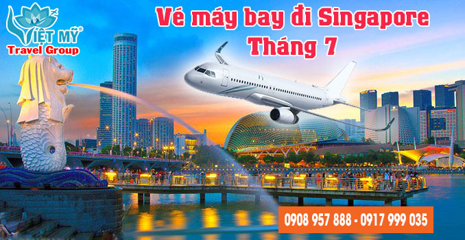 Vé máy bay đi Singapore tháng 7 - Đại lý Việt Mỹ