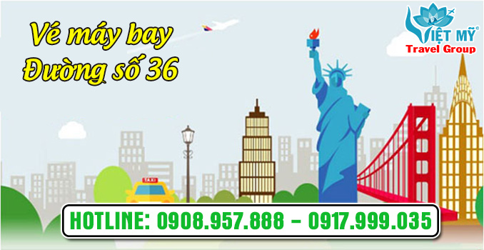 Vé máy bay đường số 36 TPHCM - Đại lý Việt Mỹ