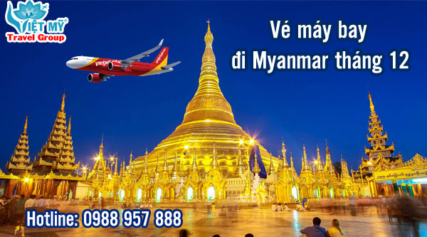 Vé máy bay đi Myanmar tháng 12