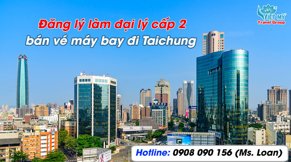 Đăng lý làm đại lý cấp 2 vé máy bay đi Taichung (RMQ)