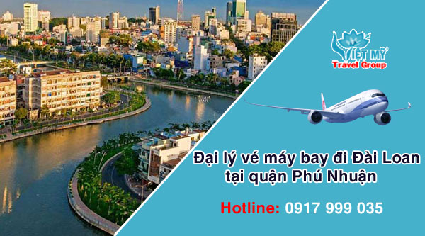 Khu vực quận Phú Nhuận mua vé máy bay đi Đài Loan ở đâu giá rẻ