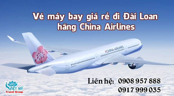 Vé máy bay giá rẻ đi Đài Loan hãng China Airlines