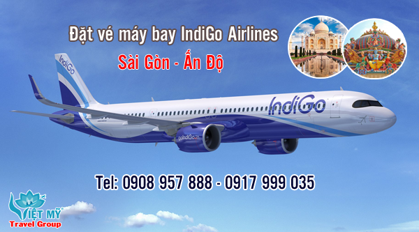 Giá vé máy bay Indigo Airlines từ Sài Gòn đi Ấn Độ