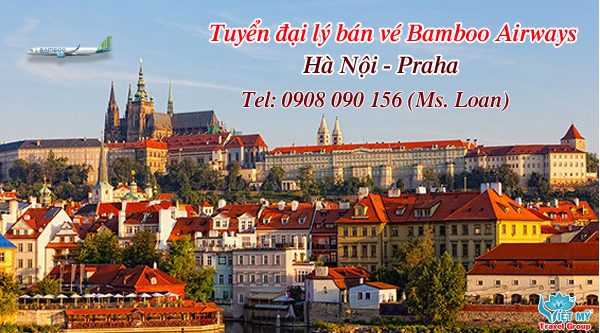 Tuyển đại lý bán vé máy bay Bamboo Airways từ Hà Nội - Praha