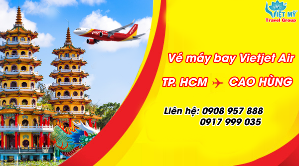 Vé máy bay từ TPHCM đi Cao Hùng hãng Vietjet Air