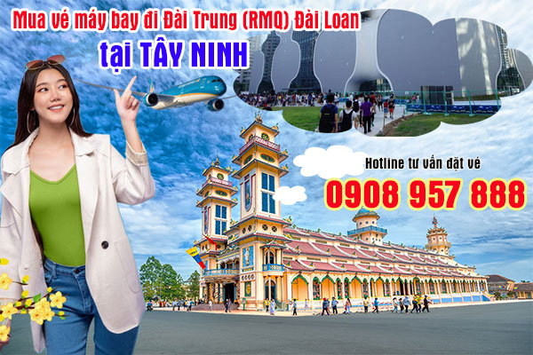 Mua vé máy bay đi Đài Trung (RMQ) Đài Loan tại Tây Ninh