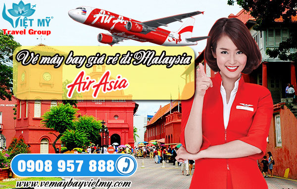 Vé máy bay giá rẻ đi Malaysia Air Asia