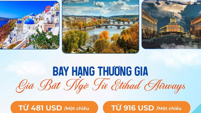 Bay hạng Thương Gia Etihad Airways - Ưu đãi Hà Nội đi Châu Âu