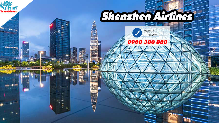 Khai trương đường bay Hải Phòng đi Thâm Quyến từ Shenzhen Airlines - Ưu đãi đến 10%