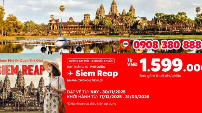 Bay thẳng Phú Quốc đi Siem Reap cùng AirAsia - Giá siêu ưu đãi từ 1.599.000đ