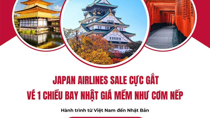 Japan Airlines mở bán vé đi Nhật từ 160 USD – Cơ hội săn giá tốt đầu năm