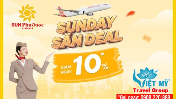 Sunday Săn Deal của Sun PhuQuoc Airways - mua liền vé giảm 10%