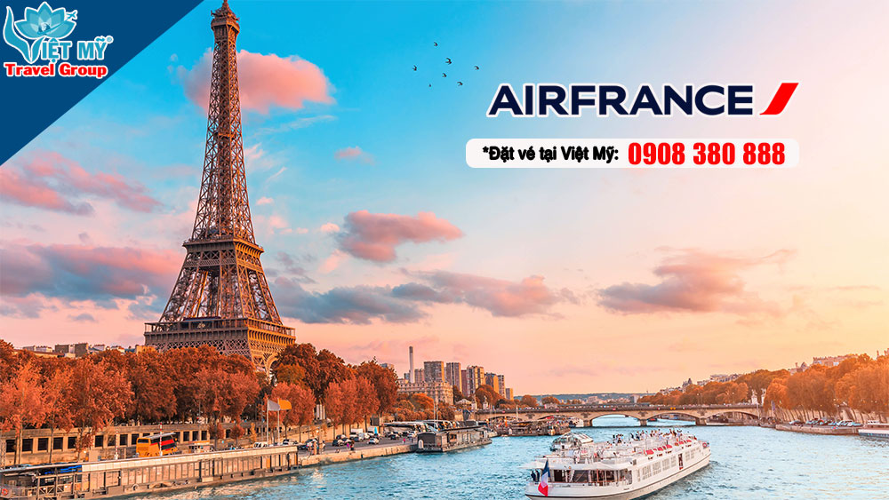 Ưu đãi Air France 2026 - Bay Paris và các điểm Châu Âu từ Việt Nam