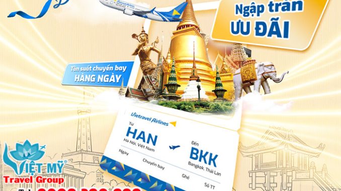 Vietravel Airlines khôi phục đường bay Hà Nội - Bangkok kèm ưu đãi hấp dẫn