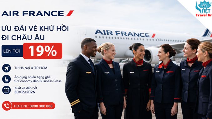 Air France ưu đãi vé khứ hồi đi Châu Âu lên tới 19%
