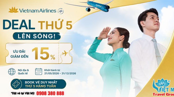 Deal Thứ 5 Vietnam Airlines đã lên sóng – Săn vé đẹp cùng Việt Mỹ