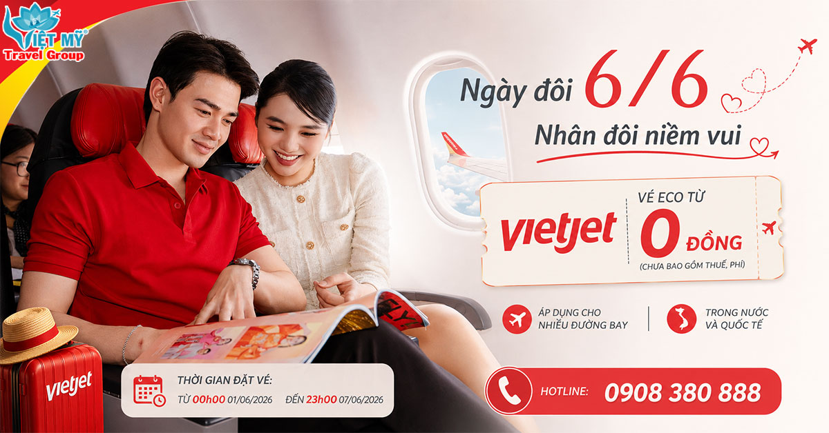 Ngày đôi 6/6 - Vietjet tung vé Eco từ 0 đồng cho hàng loạt đường bay!