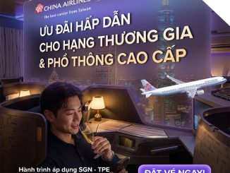 Ưu đãi đến 15% vé China Airlines đi Đài Bắc cho hạng Thương gia & Phổ thông cao cấp