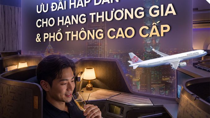 Ưu đãi đến 15% vé China Airlines đi Đài Bắc cho hạng Thương gia & Phổ thông cao cấp