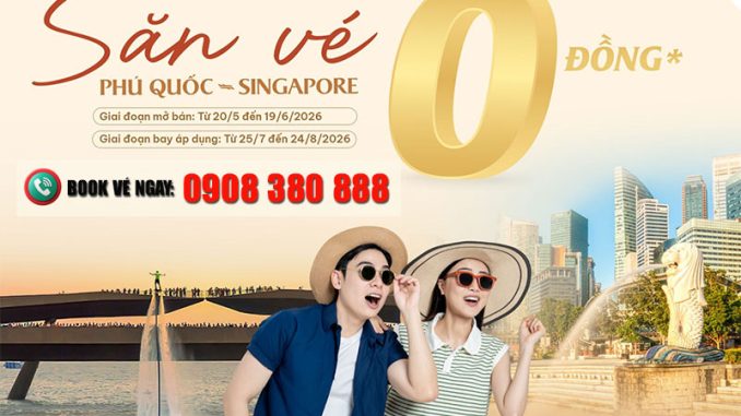 Vé Phú Quốc - Singapore từ 0 đồng cùng Sun PhuQuoc Airways mùa hè 2026