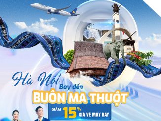 Vietravel Airlines ưu đãi 15% vé bay Hà Nội - Buôn Ma Thuột