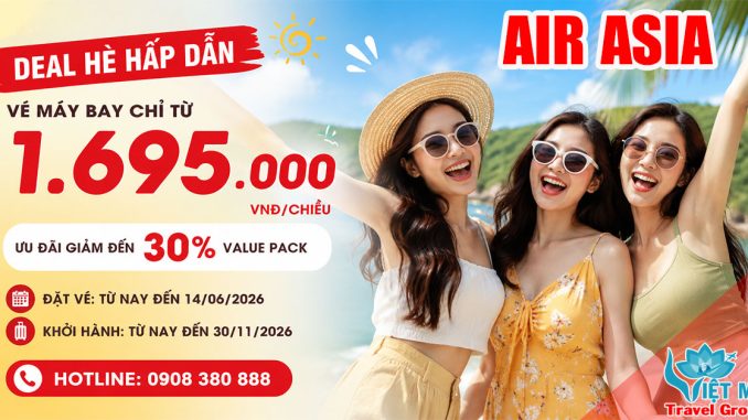 AirAsia tung deal Hè - Bay quốc tế chỉ từ 1.695.000 VNĐ/chiều